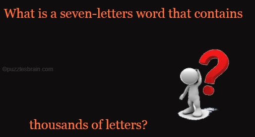 Seven letters word that contains thousands of letters riddles and answer